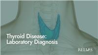 Thyroid Disease: Laboratory Diagnosis