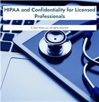 HIPAA and Confidentiality for Licensed Professionals