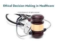 Ethical Decision-Making in Healthcare