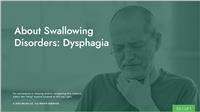 About Swallowing Disorders: Dysphagia