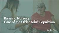 Bariatric Nursing: Care of the Older Adult Population