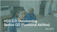 MDS 3.0: Documenting Section GG (Functional Abilities)