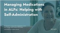 Managing Medications in ALFs: Helping with Self-Administration
