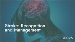 Stroke: Recognition and Management