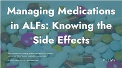 Managing Medications in ALFs: Knowing the Side Effects