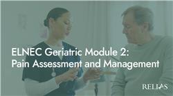 ELNEC Geriatric Module 2: Pain Assessment and Management