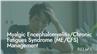 Myalgic Encephalomyelitis/Chronic Fatigues Syndrome (ME/CFS) Management