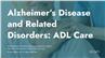 Alzheimer's Disease and Related Disorders: ADL Care