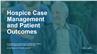 Hospice Case Management and Patient Outcomes